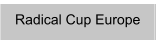 Radical Cup Europe